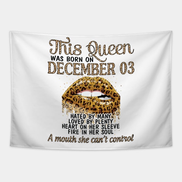 This Queen Was Born On December 03 Happy Birthday To Me You Nana Mom Aunt Sister Wife Daughter Niece Tapestry by Cowan79