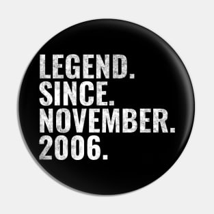 Legend since November 2006 Birthday Shirt Happy Birthday Shirts Pin