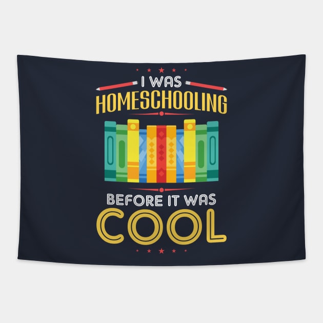 I Was Homeschooling Before It Was Cool Tapestry by SiGo