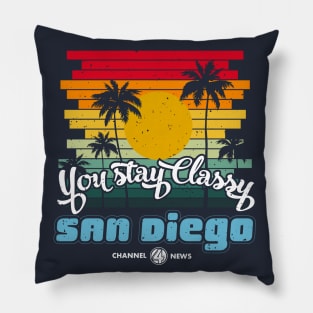 You Stay Classy San Diego Pillow