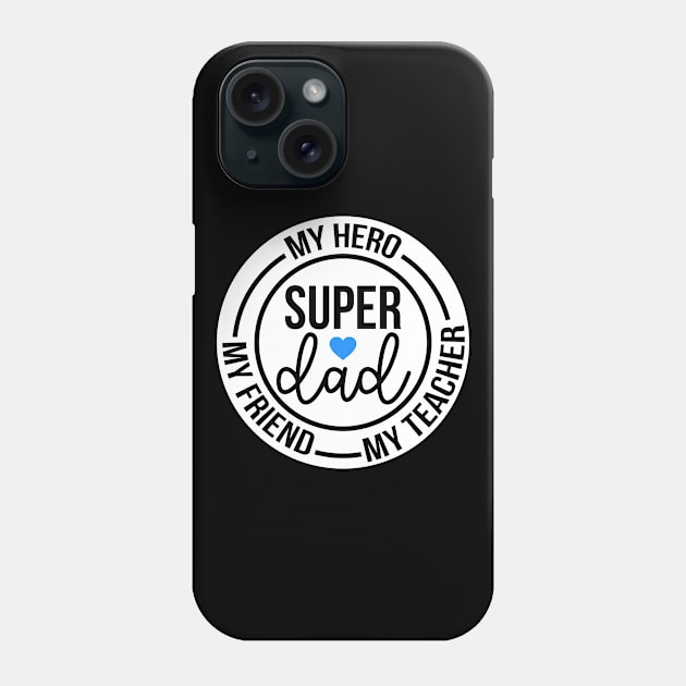 Super Dad Phone Case by ElviaMontemayor