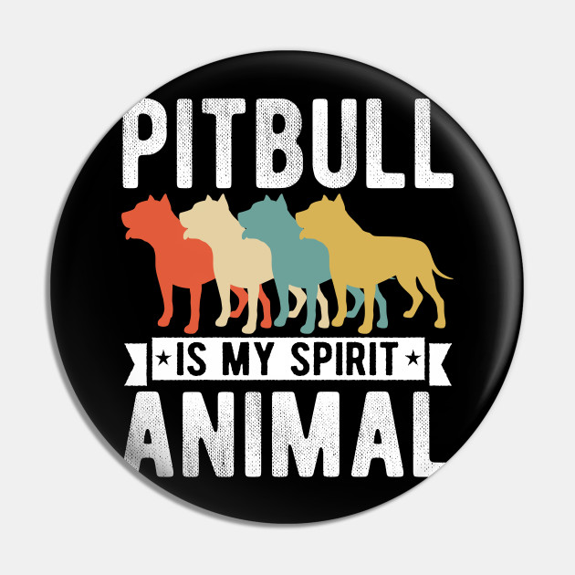 My Spirit Animal Is Pitbull Vintage Pet Pitbull Dog Gift Animal Rescue Lover - Pitbull - Pin | TeePublic My Spirit Animal Is Pitbull Vintage Pet Pitbull Dog Gift Animal Rescue Lover - Pitbull - Pin | TeePublic