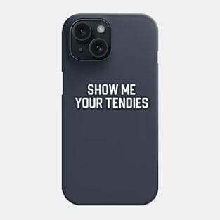 Funny Chicken Tendie Lover Gift Show Me Your Tendies Phone Case