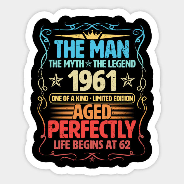 The Man 1961 Aged Perfectly Life Begins At 62nd Birthday - The Man