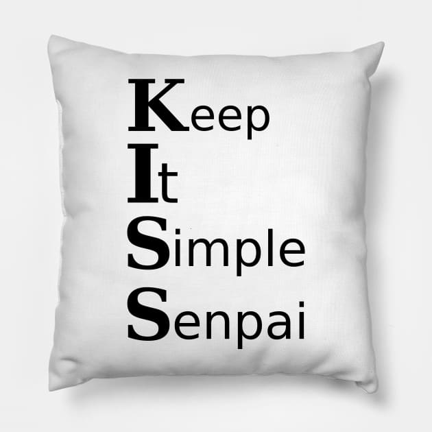 Keep it simple senpai Pillow by findingNull