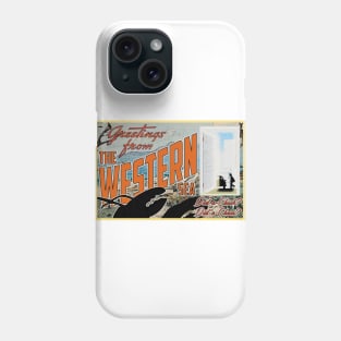 Greetings from the Western Sea! Phone Case