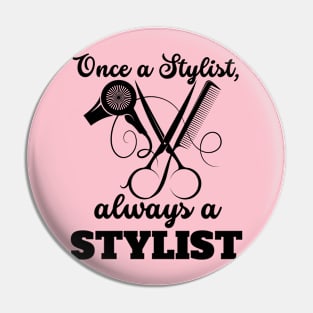 Once A Stylist, Always A Stylist Pin