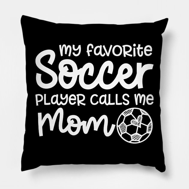 My Favorite Soccer Player Calls Me Mom Boys Girls Cute Funny Pillow by GlimmerDesigns