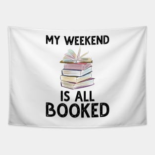 My Weekend Is All Booked Tapestry