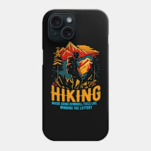 Hiking: Where going downhill feels like winning the lottery Funny Saying Phone Case