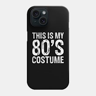 this is my 80s costume outfit gifts eighties retro party Phone Case