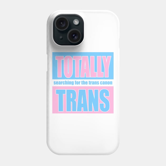 Totally Trans Classic Logo Phone Case by Totally Trans