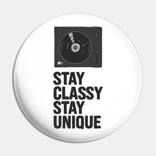 Stay Classy Stay Unique Pin