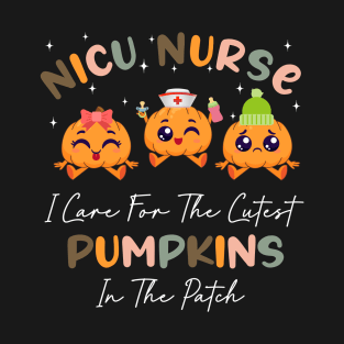 Nicu Nurse I Care For The Cutest Pumpkin In The Patch T-Shirt