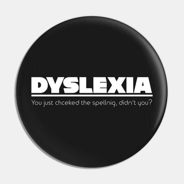 Dyslexia Mispelled Pin by FalconArt