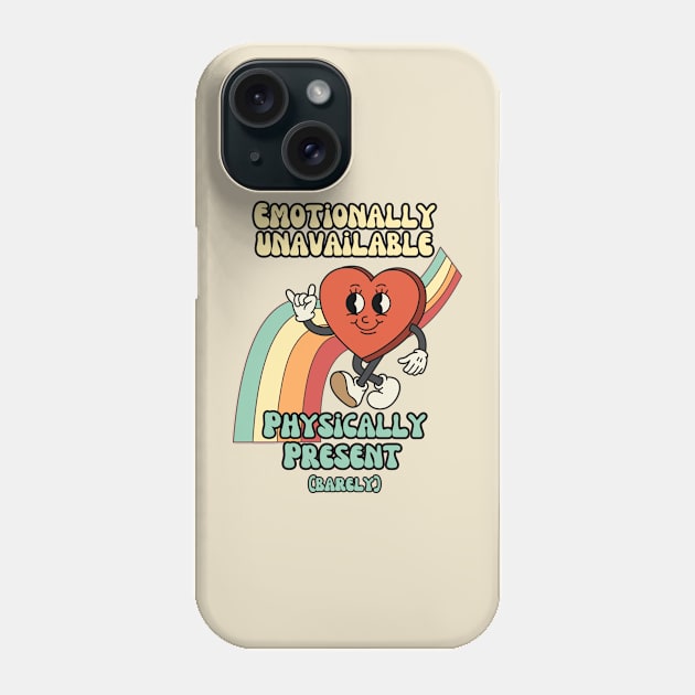 Emotionally unavailable, physically present - Retro Heart Humor Phone Case by Stumbling Designs