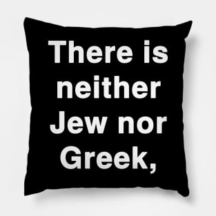 Neither Jew nor Greek Pillow
