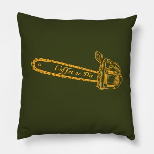 Coffee or Die Pillow