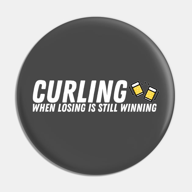 Curling - When Losing is Still Winning - White Text Pin by itscurling