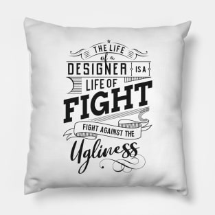 Designer is a life Pillow