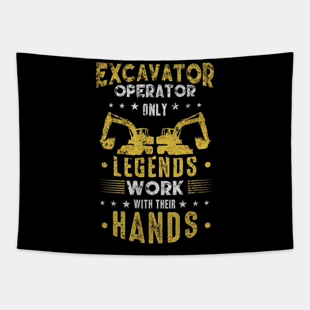 Excavator Operator Only Legends work with their hands Tapestry by HBfunshirts