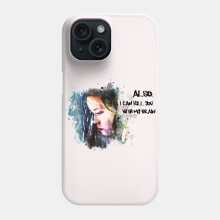 I can kill you with my brain Phone Case