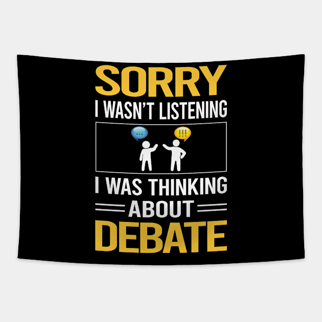 Sorry I Was Not Listening Debate Tapestry by Happy Life