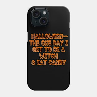 Halloween-One Day I Get to... Phone Case