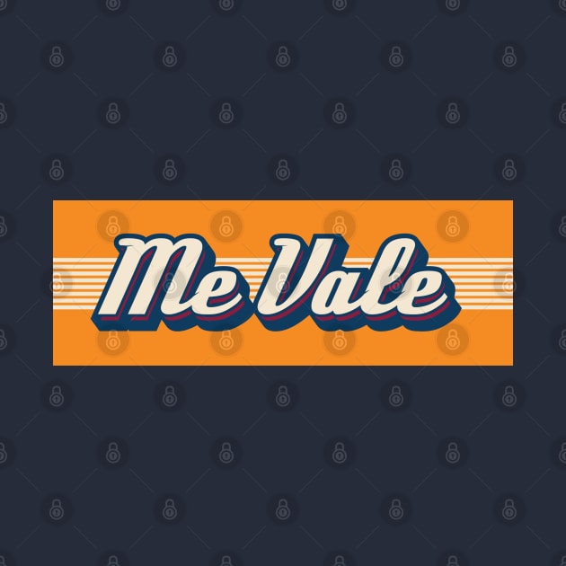 Me Vale by PraiseTees