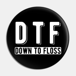 Dentist - DTF Down to floss w Pin