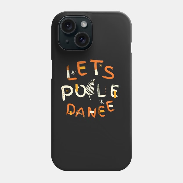 Let's Pole Dance - Pole Dance Design Phone Case by Liniskop