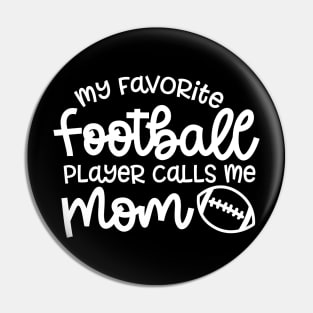 My Favorite Football Player Calls Me Mom Cute Funny Pin