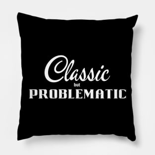 Classic but Problematic Tee Pillow