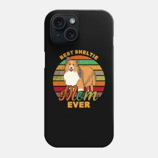 Best Sheltie Mom Ever Phone Case