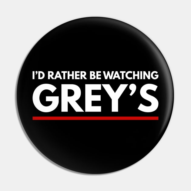 Watching Greys Pin by BloodLine
