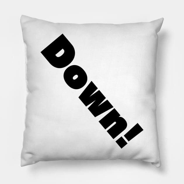 Down! Pillow by McCoqui's