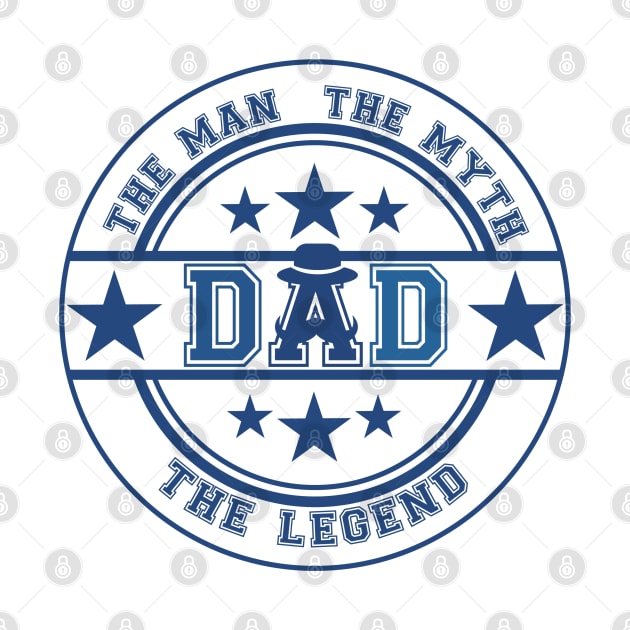 Dad: The Man, The Myth, The Legend by Lunarix Designs