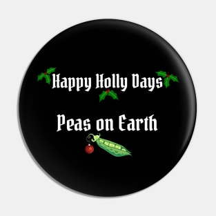 Funny Christmas - Happy Holly Days and Peas on Earth Pin