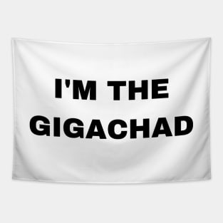 I'm The Gigachad - Sigma Male Tapestry