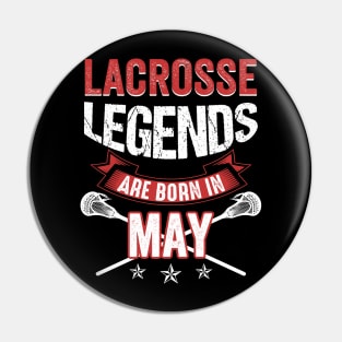 Lacrosse Legends Are Born In May Pin