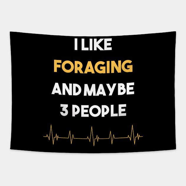 I Like 3 People And Foraging Forage Forager Foragers Tapestry by Hanh Tay