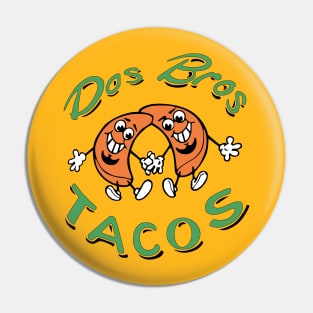 DOS BROS TACOS Pin