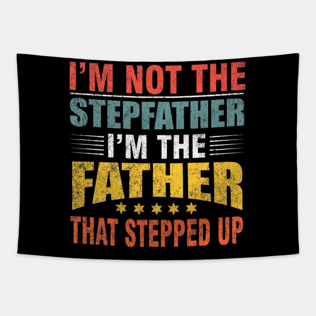 I'm not the stepfather. I'm the father that stepped up Tapestry by Roberto C Briseno