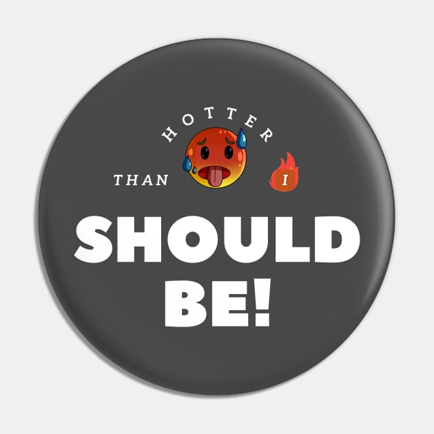 hotter than i should be Pin by Ballari