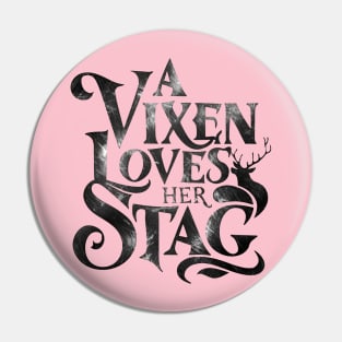 Vixen Wife A Vixen Loves Her Stag Pin