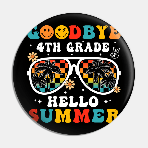 Goodbye 4th Grade Hello Summer Groovy Retro Last Day Of School Pin by Magazine