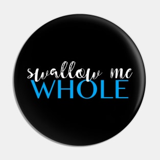 Swallow Me Whole Book Title Pin