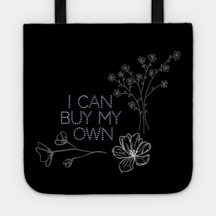 I can buy my own (flowers) Tote