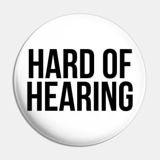 Hard of Hearing (Black Text) Pin