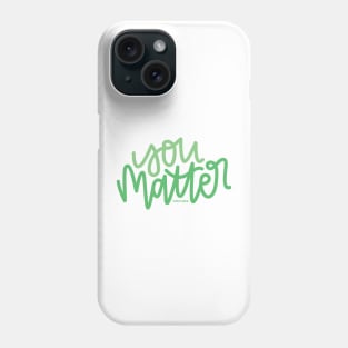 You Matter - Mint Phone Case